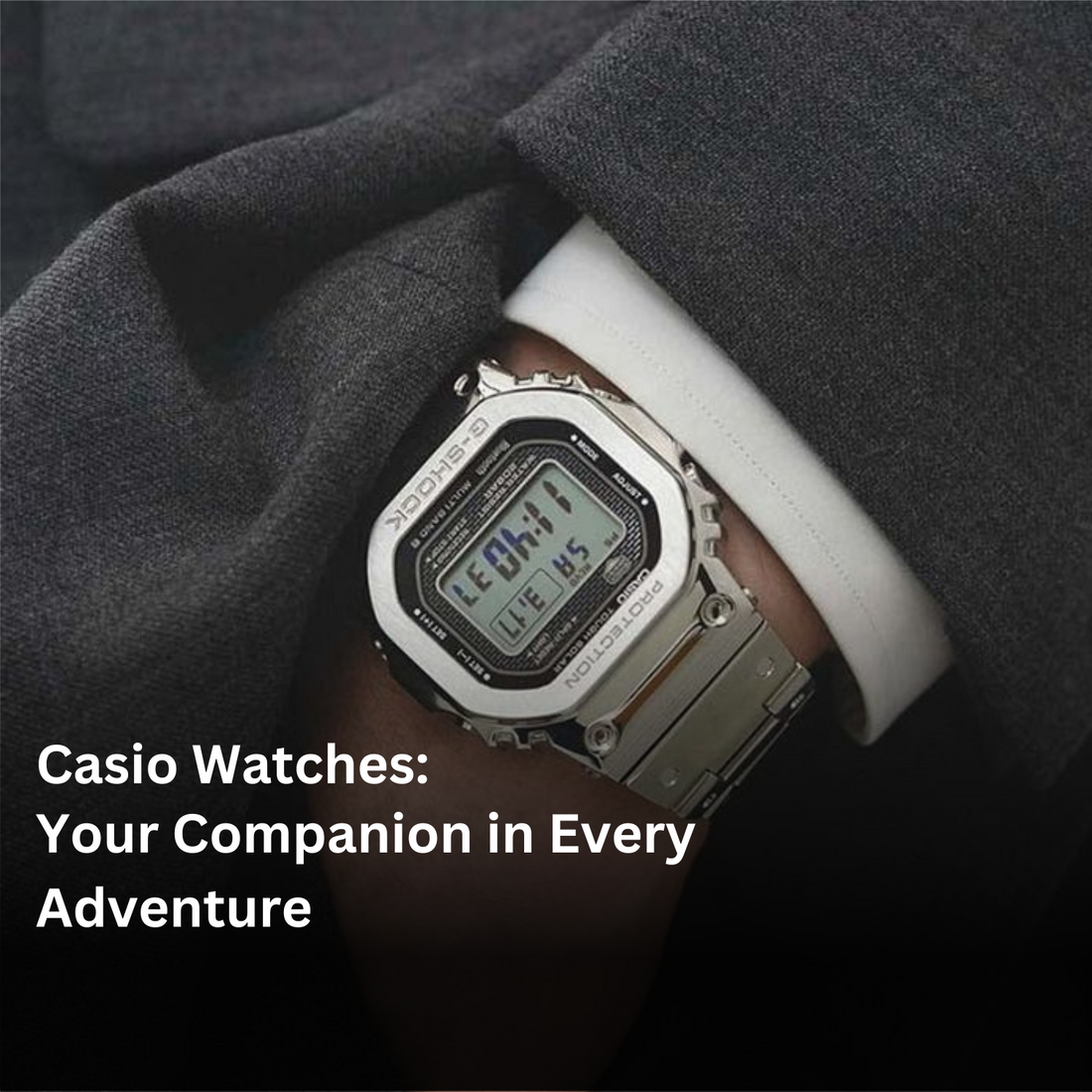 Casio Watches: Your Companion in Every Adventure